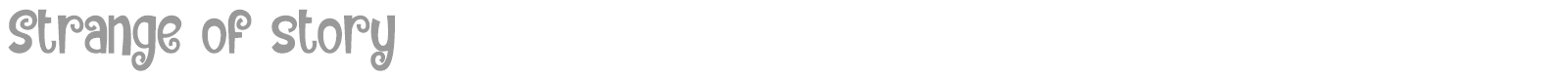 Strange of story font preview